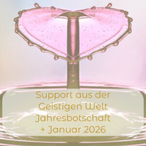 Support aus der geistigen Welt Januar 2026