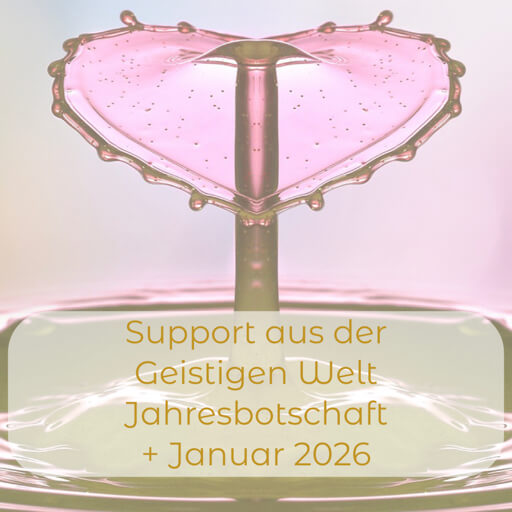 Support aus der geistigen Welt Januar 2026